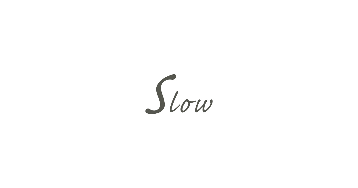 Slow(スロウ)の外観